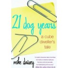 21 Dog Years : A Cube Dweller's Tale